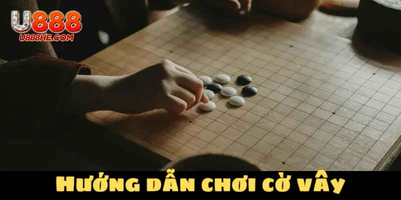 Hướng dẫn chơi cờ vây chuẩn xác nhất