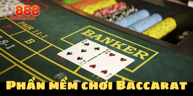 Phần mềm hỗ trợ chơi bài Baccarat được ra đời để đáp ứng người chơi
